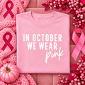In October We Wear Pink Breast Cancer Awareness T-Shirt